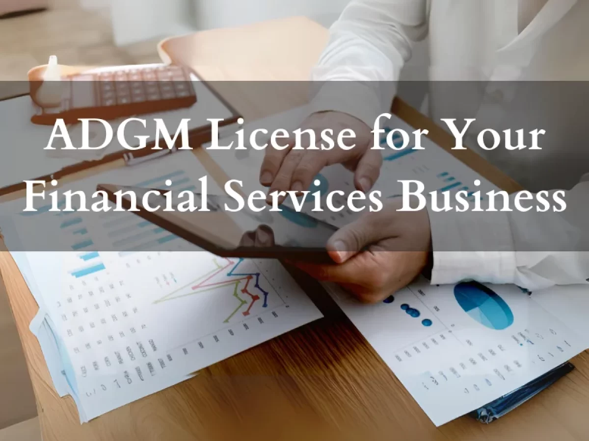 Obtaining an ADGM License for Your Financial Services Business - Limitless  Consulting